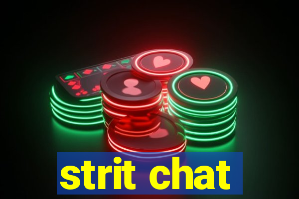 strit chat